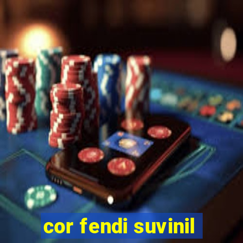 cor fendi suvinil